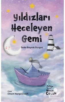 Yıldızları Heceleyen Gemi / Seda Bayrak Durgut