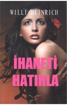 İhaneti Hatırla - Willi Heinrich - Arvo İhaneti Hatırla - Willi Heinrich - Arvo