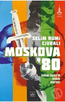 Moskova 80 Soğuk Savaş'In Doruk Noktası Moskova 80 Soğuk Savaş'In Doruk Noktası