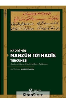 Kadri'nin Manzum 101 Hadis Tercümesi  - İnceleme  - Edisyon Kritik Dil İçi Çeviri Tıpkıbasım - DBY Yayınları