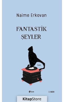 Kitapstore Fantastik Şeyler / Naime Erkovan Kitapstore Fantastik Şeyler / Naime Erkovan