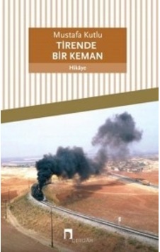 Tirende Bir Keman Mustafa Kutlu Dergah Yayınları Tirende Bir Keman Mustafa Kutlu Dergah Yayınları