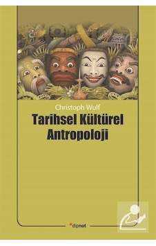 Tarihsel Kültürel Antropoloji - Christoph Wulf - Dipnot Tarihsel Kültürel Antropoloji - Christoph Wulf - Dipnot