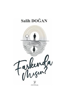 Farkında Mısın / Salih Doğan