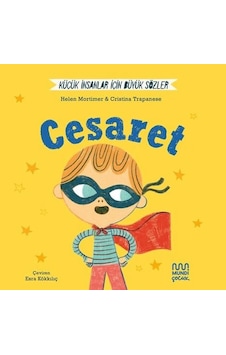 Cesaret - Küçük İnsanlar İçin Büyük Sözler - Helena Mortimer - Mundi Cesaret - Küçük İnsanlar İçin Büyük Sözler - Helena Mortimer - Mundi