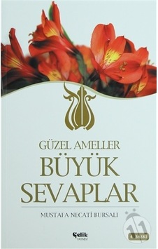 Güzel Ameller Büyük Sevaplar Güzel Ameller Büyük Sevaplar