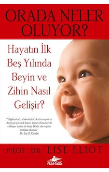 Orada Neler Oluyor Prof. Dr. Lise Eliot Orada Neler Oluyor Prof. Dr. Lise Eliot