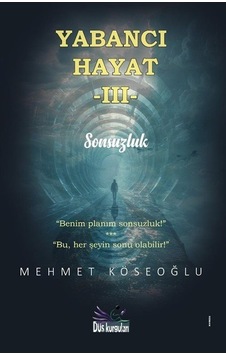 Yabancı Hayat Iıı / Sonsuzluk / Mehmet Köseoğlu