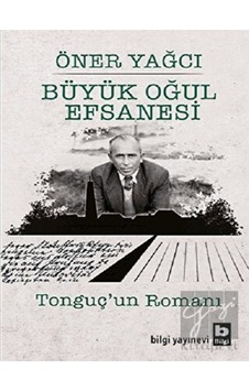 Büyük Oğul Efsanesi - Öner Yağcı - Bilgi Yayınevi Büyük Oğul Efsanesi - Öner Yağcı - Bilgi Yayınevi