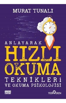 Anlayarak Hızlı Okuma Teknikleri ve Okuma Psikolojisi Anlayarak Hızlı Okuma Teknikleri ve Okuma Psikolojisi