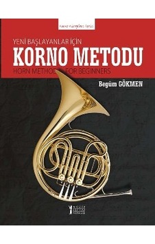 Yeni Başlayanlar İçin Korno Metodu - Begüm Gökmen - Müzik Eğitimi Yayınları