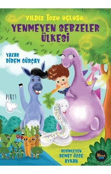 Yenmeyen Sebzeler Ülkesi-Yıldız Tozu Üçlüsü - Didem Gürçay - Potink Kitap