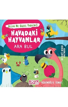 Havadaki Hayvanlar: Ara Bul - Allah Ne Güzel Yaratmış - Hekimoğlu İsmail - Gülce Çocuk Havadaki Hayvanlar: Ara Bul - Allah Ne Güzel Yaratmış - Hekimoğlu İsmail - Gülce Çocuk