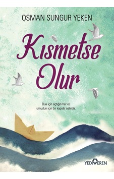 Kısmetse Olur - Osman Sungur Yelken - Yediveren Yayınları N11.19590