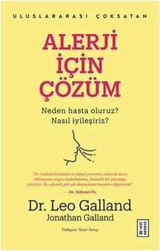 Alerji İçin Çözüm-Neden Hasta Oluruz Nasıl? Nasıl İyileşiriz? - Jonathan Galland - Ketebe