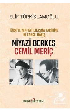 Türkiye'nin Batılılaşma Tarihine İki Farklı Bakış / Elif Türki...