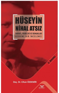 Hüseyin Nihal Atsız-Hayatı Fikirleri ve Romanları Üzerine Bir İnceleme - Cihan Özdemir - Altınordu Hüseyin Nihal Atsız-Hayatı Fikirleri ve Romanları Üzerine Bir İnceleme - Cihan Özdemir - Altınordu