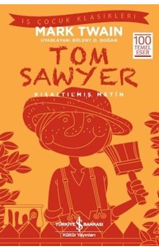 Tom Sawyer - Mark Twain - İş Bankası Kültür Yayınları Tom Sawyer - Mark Twain - İş Bankası Kültür Yayınları