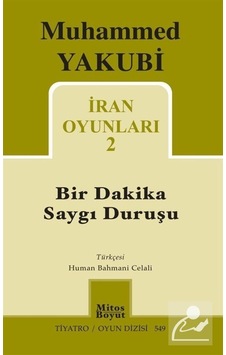 İran Oyunları 2 / Bir Dakika Saygı Duruşu / Muhammed Yakubi İran Oyunları 2 / Bir Dakika Saygı Duruşu / Muhammed Yakubi