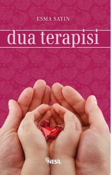Dua Terapisi - Esma Sayın - Nesil Yayınları Dua Terapisi - Esma Sayın - Nesil Yayınları