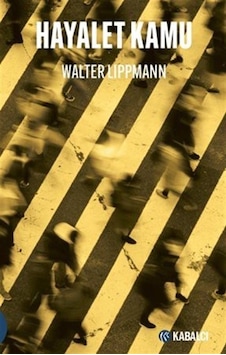 Hayalet Kamu - Walter Lippmann - Kabalcı Yayınevi Hayalet Kamu - Walter Lippmann - Kabalcı Yayınevi
