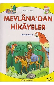 Mevlana'dan Hikayeler ve Öğütler - Mürşide Uysal - Uysal Yayınevi Mevlana'dan Hikayeler ve Öğütler - Mürşide Uysal - Uysal Yayınevi