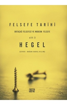 Felsefe Tarihi 3.Cilt - Georg Wilhelm Friedrich Hegel - Nota Bene Yayınları Felsefe Tarihi 3.Cilt - Georg Wilhelm Friedrich Hegel - Nota Bene Yayınları
