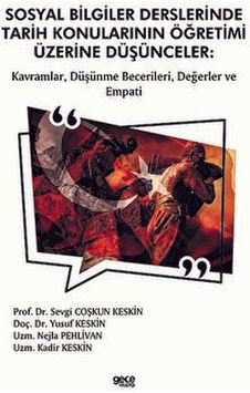 Gece Kitaplığı Sosyal Bilgiler Derslerinde Tarih Konularının Öğretimi Üzerine Düşünceler: Kavramlar, Düşünme Becerileri, Değerler Ve Empati Gece Kitaplığı Sosyal Bilgiler Derslerinde Tarih Konularının Öğretimi Üzerine Düşünceler: Kavramlar, Düşünme Becerileri, Değerler Ve Empati