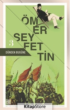 Dünden Bugüne - Ömer Seyfettin 3 - Ömer Seyfettin - Palet Yayınları Dünden Bugüne - Ömer Seyfettin 3 - Ömer Seyfettin - Palet Yayınları