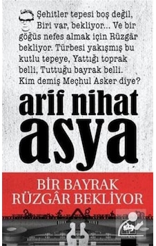 Bir Bayrak Rüzgar Bekliyor / Arif Nihat Asya Bir Bayrak Rüzgar Bekliyor / Arif Nihat Asya