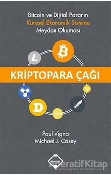 Kriptopara Çağı - Paul Vigna - Michael J. Casey - Buzdağı Yayınevi Kriptopara Çağı - Paul Vigna - Michael J. Casey - Buzdağı Yayınevi