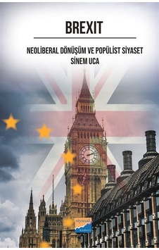 Brexıt Neoliberal Dönüşüm Ve Popülist Siyaset / Sinem Uca Brexıt Neoliberal Dönüşüm Ve Popülist Siyaset / Sinem Uca