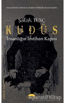 Kuüs İnsanlığın İmtihan Kapısı - Şafak Tunç - Motto Yayınları Kuüs İnsanlığın İmtihan Kapısı - Şafak Tunç - Motto Yayınları