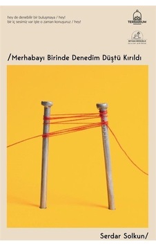 Merhabayı Birinde Denedim Düştü Kırıldı / Serdar Solkun Merhabayı Birinde Denedim Düştü Kırıldı / Serdar Solkun