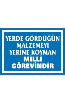 Yerde Gördüğün Malzemeyi Yerine Koyman Milli Görevindir Yerde Gördüğün Malzemeyi Yerine Koyman Milli Görevindir
