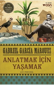 Anlatmak İçin Yaşamak - Gabriel Garcia Marquez - Can Yayınları Anlatmak İçin Yaşamak - Gabriel Garcia Marquez - Can Yayınları