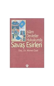 İslam Devletler Hukukunda Savaş Esirleri
