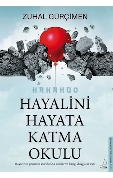 Hayalini Hayata Katma Okulu - Zuhal Gürçimen - Destek Yayınları Hayalini Hayata Katma Okulu - Zuhal Gürçimen - Destek Yayınları