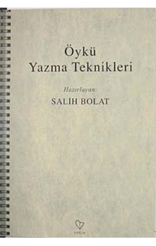 Öykü Yazma Teknikleri - Salih Bolat - Varlık Yayınları Öykü Yazma Teknikleri - Salih Bolat - Varlık Yayınları