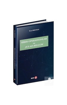 Siber Operasyonlar ve Jus Ad Bellum / Kaan Erdoğan