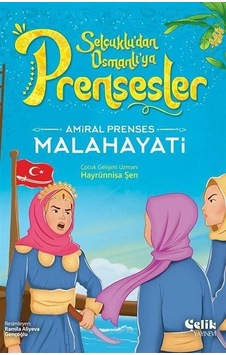Amiral Prenses Malahayati - Selçuklu'dan Osmanlı'ya Prensesler - Hayrünnisa Şen - Çelik Yayınevi Amiral Prenses Malahayati - Selçuklu'dan Osmanlı'ya Prensesler - Hayrünnisa Şen - Çelik Yayınevi