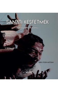 Sanatı Keşfetmek - Emrah Emirle Röportaj - Ebru Figen Meydan - Kuytu Yayınları