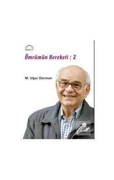Ömrümün Bereketi: 2 / M. Uğur Derman