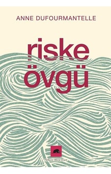 Riske Övgü - Anne DufourmantelleKitap