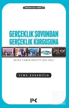 Gerçeklik Şovundan Gerçeklik Kurgusuna Beyaz Camın Reality Şov... Gerçeklik Şovundan Gerçeklik Kurgusuna Beyaz Camın Reality Şov...