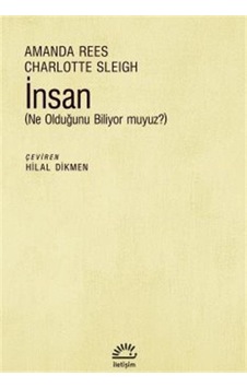 İnsan Ne Olduğunu Biliyor Muyuz / Amanda Rees İnsan Ne Olduğunu Biliyor Muyuz / Amanda Rees