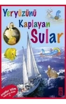 Yeryüzünü Kaplayan Sular Coğrafya Dizisi 3 - Timaş Çocuk Yayın Yeryüzünü Kaplayan Sular Coğrafya Dizisi 3 - Timaş Çocuk Yayın