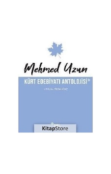 Kürt Edebiyatı Antolojisi Mehmed Uzun N11.22 Kürt Edebiyatı Antolojisi Mehmed Uzun N11.22