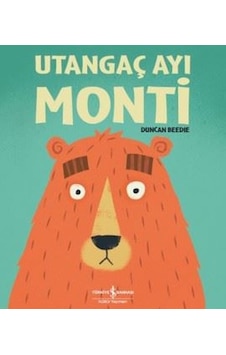 Utangaç Ayı Monti - Duncan Beedie - İş Bankası Kültür Yayınları