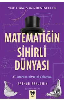 Matematiğin Sihirli Dünyası / Arthur Benjamin Matematiğin Sihirli Dünyası / Arthur Benjamin